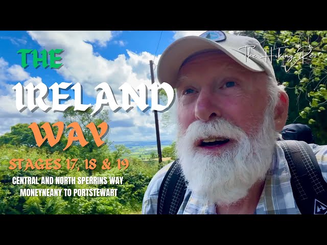 Hiking The Ireland Way with The Hiking Rev, Stages 17, 18 & 19 - Central and North Sperrins Way