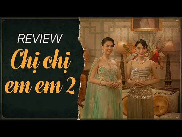 Review Phim: Chị Chị Em Em 2