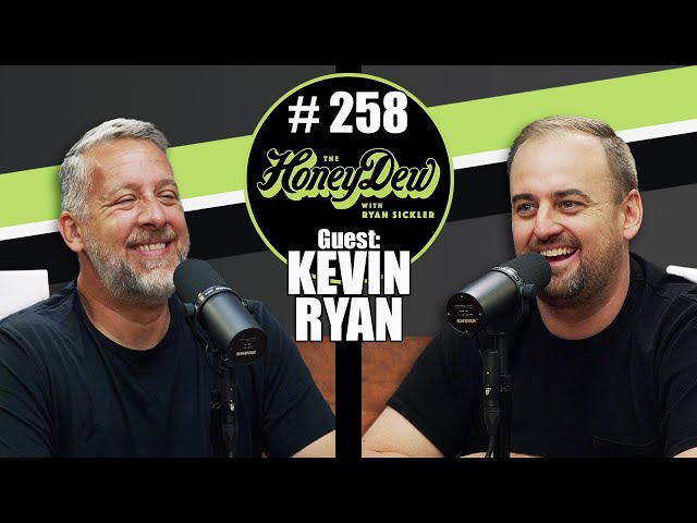 HoneyDew Podcast #258 | Kevin Ryan