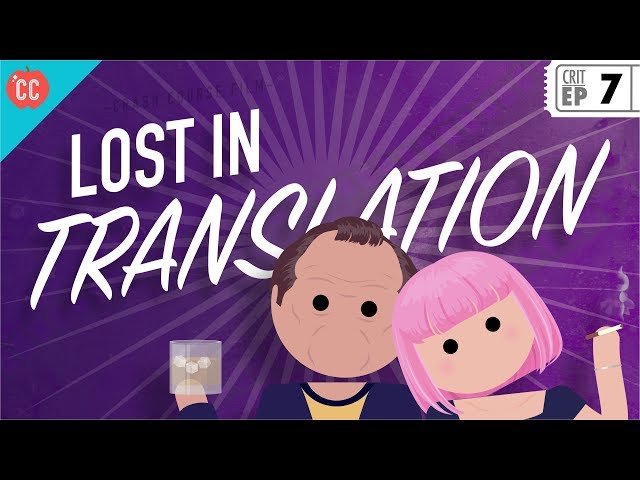 Lost in Translation: Crash Course Film Criticism #7