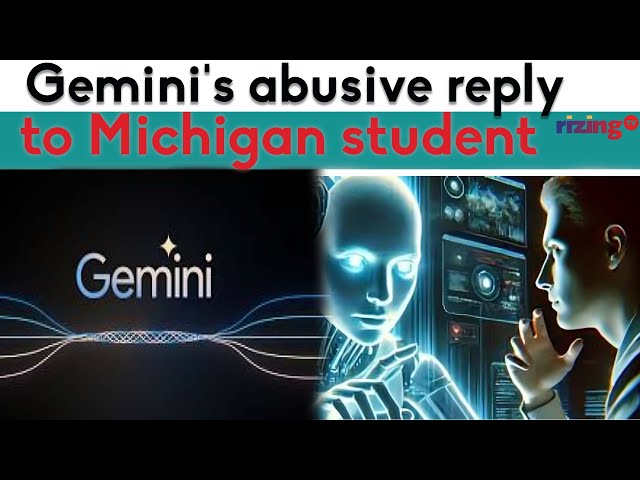 AI Gone Wrong: A Case Study Of Gemini's Disturbing Reply | RizingTV