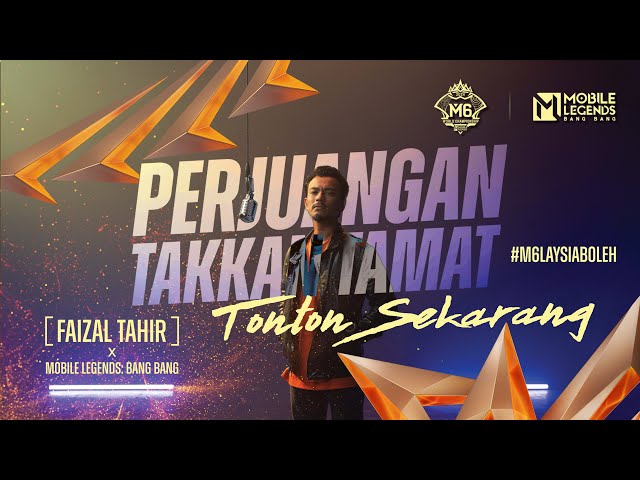 Perjuangan Takkan Tamat - Faizal Tahir | M6｜Mobile Legends : Bang Bang