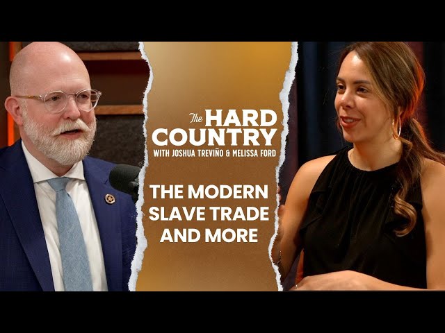 The Hard Country | Episode 23: The Modern Slave Trade and More