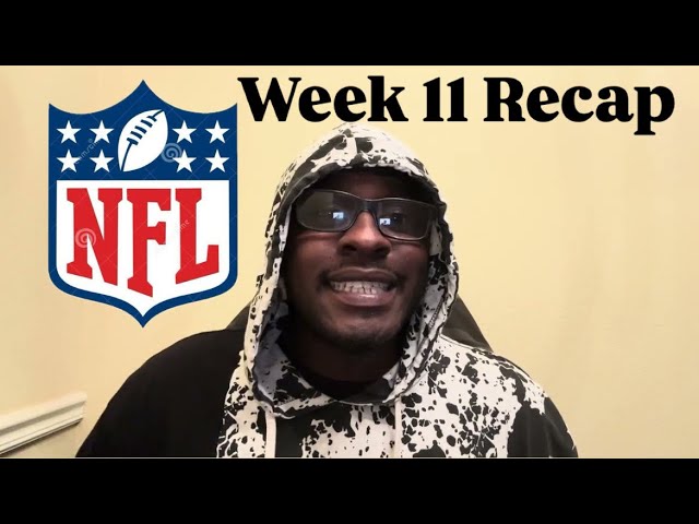 Unknown Recaps NFL Week 11