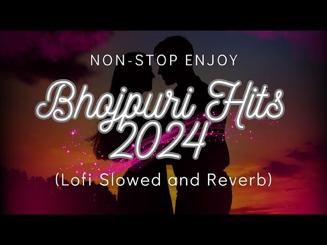 Nonstop Enjoy Bhojpuri Vibes Songs | Pawan Singh, Khesari Lal | Slowed and Reverb | Lofi Music