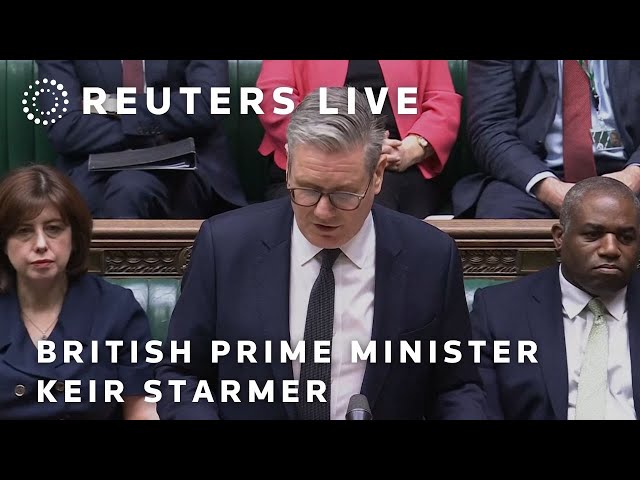 LIVE: British Prime Minister Keir Starmer addresses House of Commons