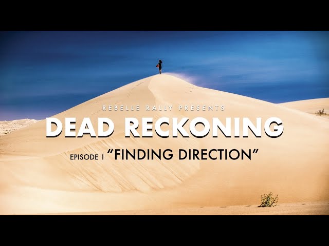 Rebelle Rally | Dead Reckoning: Episode 1 - "Finding Direction"