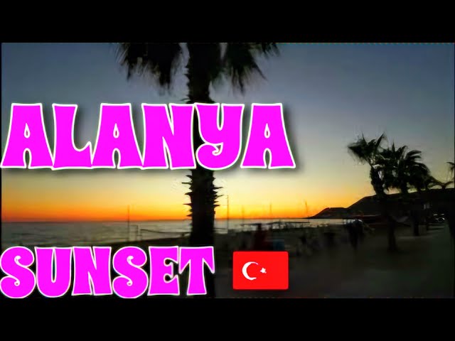 ALANYA TURKEY sunset walking | Atatürk Blv. | 4K 60fps real audio no cut