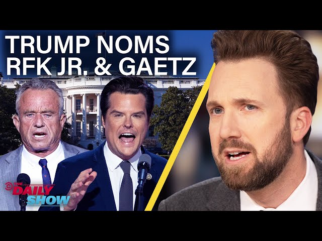 Trump Nominates RFK Jr. and Matt Gaetz In Latest Shock Moves | The Daily Show