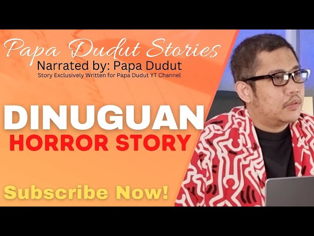 DINUGUAN | ELIAZAR | PAPA DUDUT STORIES HORROR