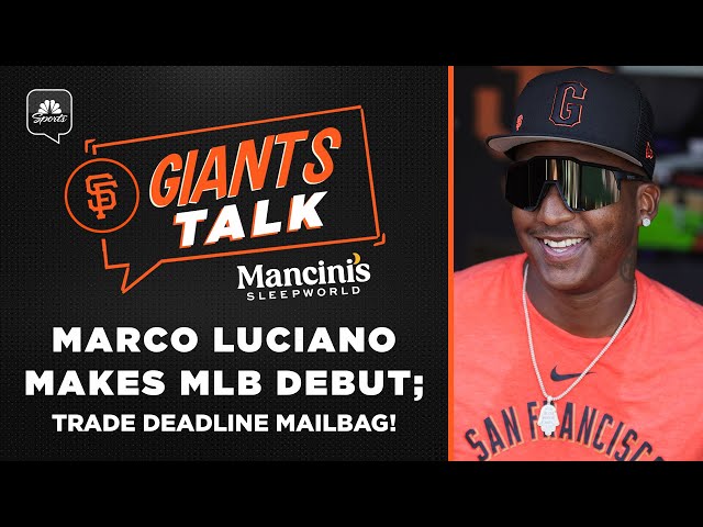 Giants' Marco Luciano makes MLB debut; trade deadline mailbag! | Giants Talk