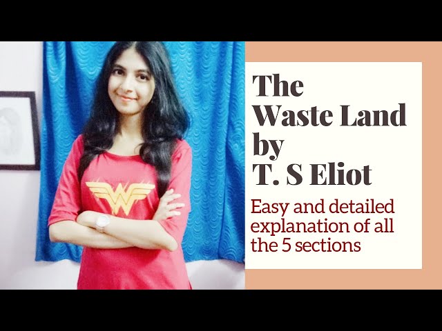 The Waste Land T. S Eliot summary - Easy and detailed explanation of all the 5 sections