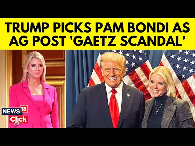 Trump Cabinet Picks 2024 | Trump Picks Pam Bondi As New AG | Trump Latest News Today | N18G