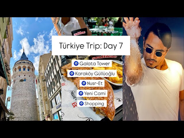 Türkiye Trip: Day 7 | Galata Tower | Karaköy Güllüoğlu | Nusr-Et | Turkish Tea Cups | Vlog #50