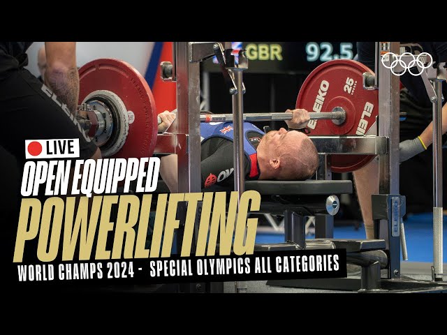 🔴  LIVE Powerlifting | Special Olympics All Categories | World Open Equipped Championships