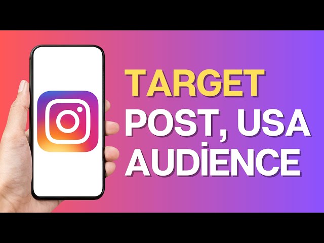 How to Target Instagram Post to US Audience