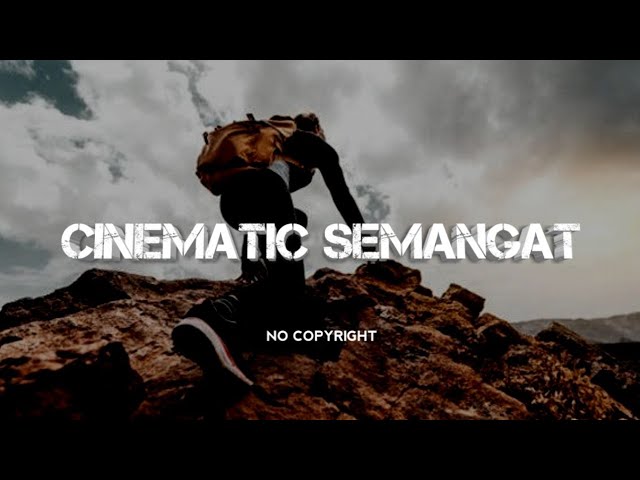 Backsound Cinematic Semangat No Copyright | Koceak Music