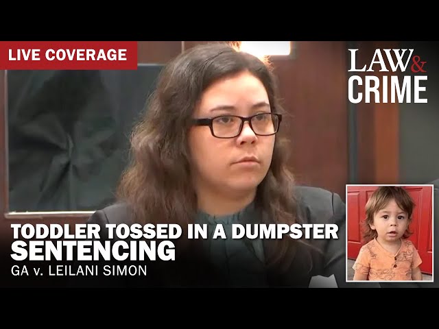 SENTENCING: Toddler Tossed in a Dumpster Murder Trial — GA v. Leilani Simon