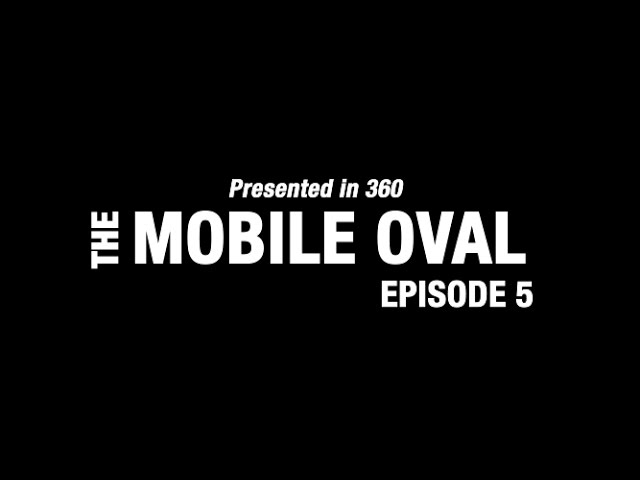 The Mobile Oval (in 360), Episode 5