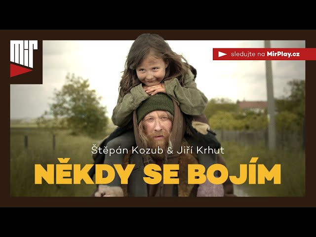 Štěpán Kozub & Jiří Krhut – Někdy se bojím | MírPlay trailer