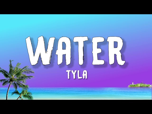 Tyla - Water (Lyrics)