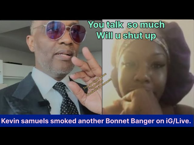 Kevin samuels vs Another Bonnet Banger who came talkive and got smoked on iG/Live@byKevinSamuels