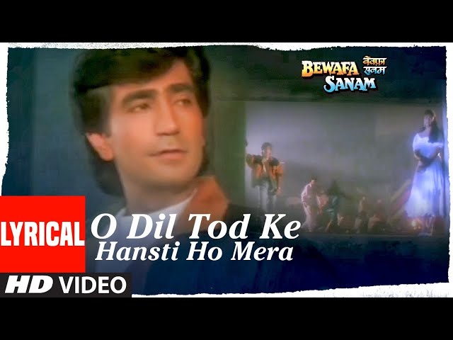 O Dil Tod Ke Hansti Ho Mera Lyrical Video | Bewafa Sanam | Kishan Kumar | Udit Narayan