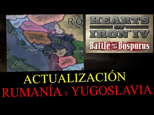 ACTUALIZACIÓN de RUMANÍA y YUGOSLAVIA - Hearts of Iron IV 1.10 (gratuíta para los que tienen DoD)