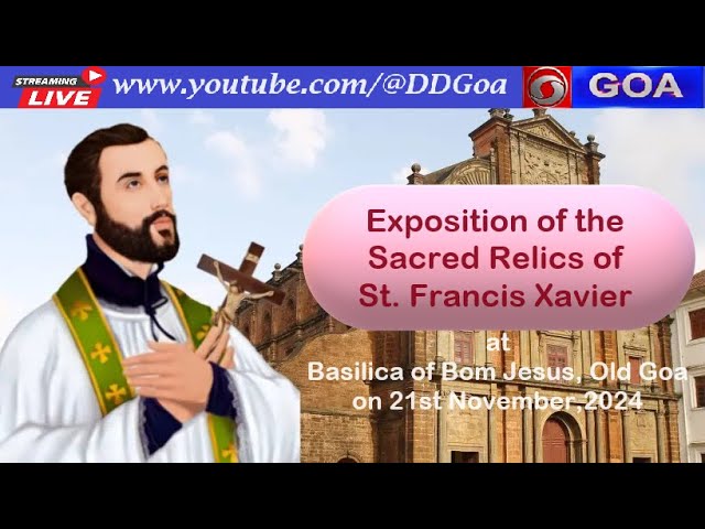 18th Exposition of the Sacred Relics of St. Francis Xavier - Live from Bom Jesus Basilica, Old Goa