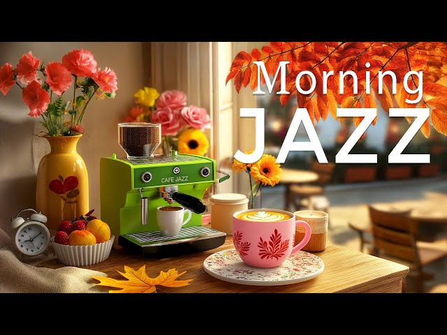 Morning Jazz Music 🍂 Upbeat Your Moods with Sweet Bossa Nova instrumental for Studying, Working