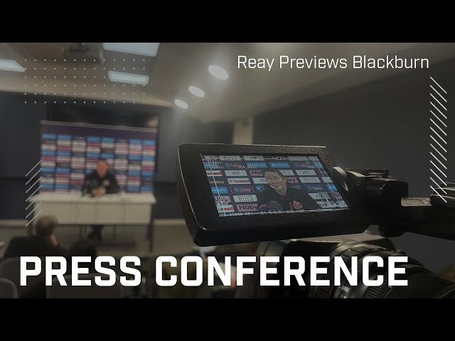 "We want to keep winning games" | Reay Previews Blackburn | Press Conference