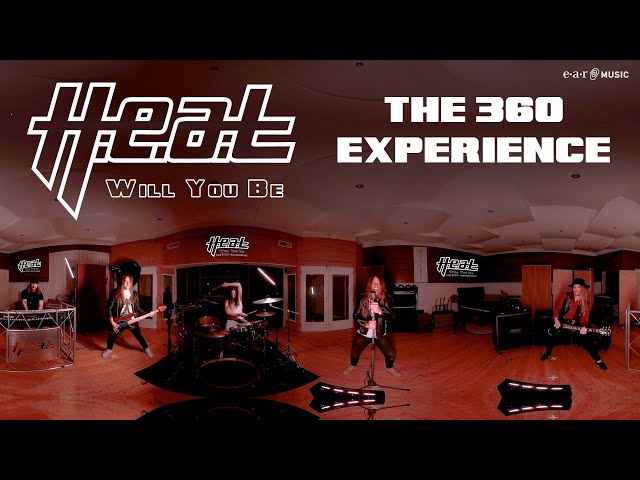 H.E.A.T 'Will You Be' - The 360 Experience