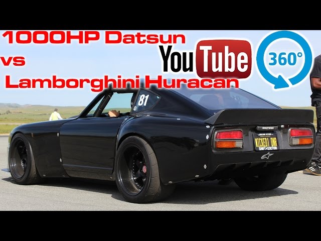 1000hp Turbo Datsun Z vs Lamborghini Huracan | 360° Racing Video