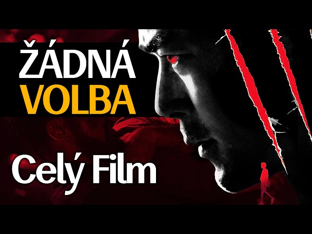 ŽÁDNÁ VOLBA [2017] [Celý Film v Češtině] [Akční Film] [Český Dabing]