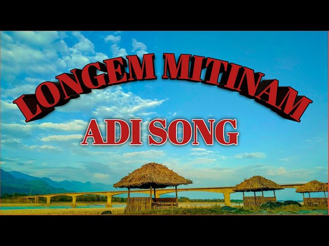 Longem Mitinam | Adi Song | North East India