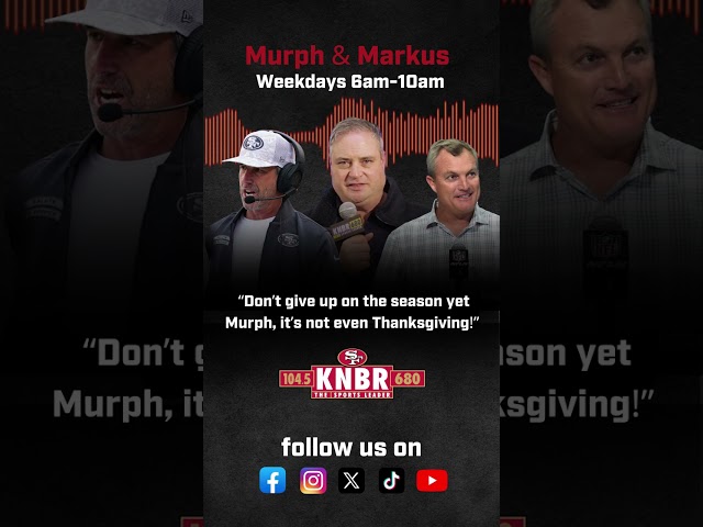 Larry Krueger tells Murph & Markus not to give up on the 2024 Niners just yet!