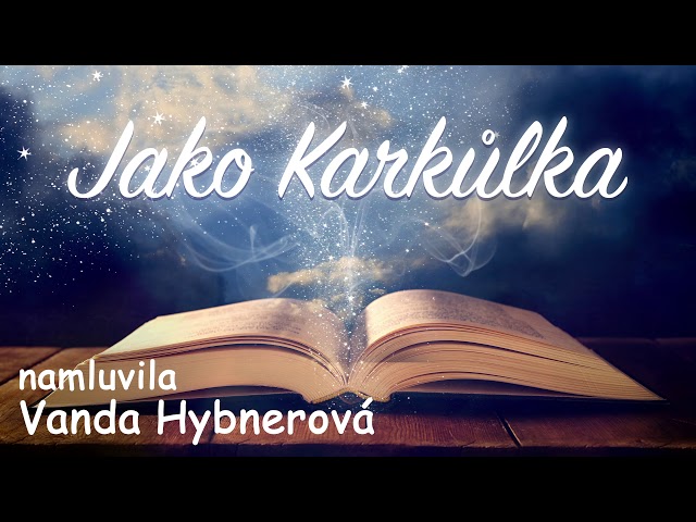 Jako Karkůlka 🐺 namluvila Vanda Hybnerová /audio pohádka