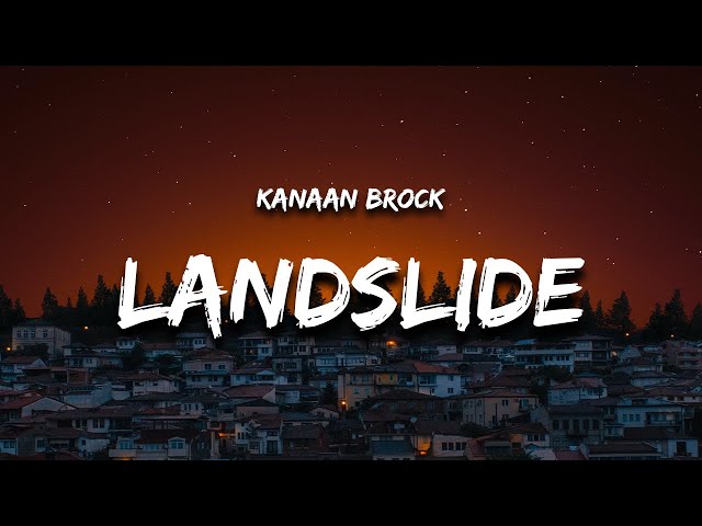 Kanaan Brock - Landslide (Lyrics)