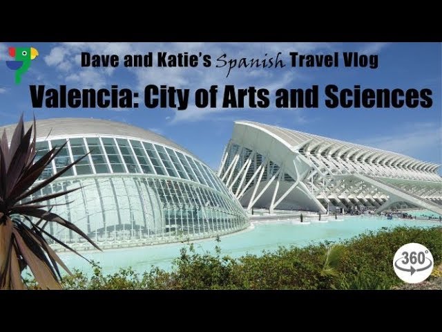 Explore Spain: City of Arts and Sciences, Valencia (360 VRLOG)