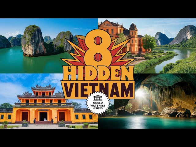 8 Secret UNESCO World Heritage Sites in Vietnam You Need to Visit!