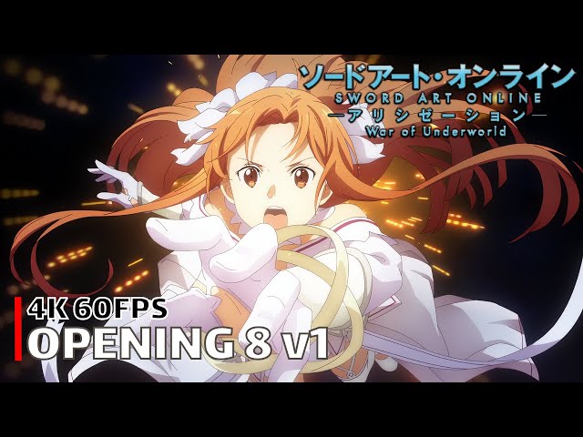 Sword Art Online - Opening 8 v1 [4K 60FPS | Creditless | CC]