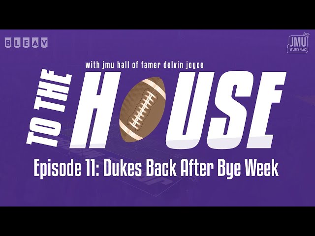 To The House | JMU Football Is Back After The Bye Week