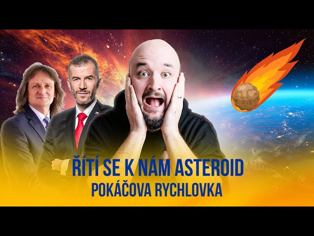 Řítí se k nám asteroid | POKÁČOVA RYCHLOVKA