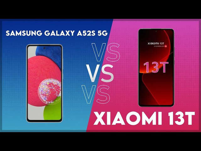 Samsung Galaxy A52s 5G vs Xiaomi 13T Technical Comparison