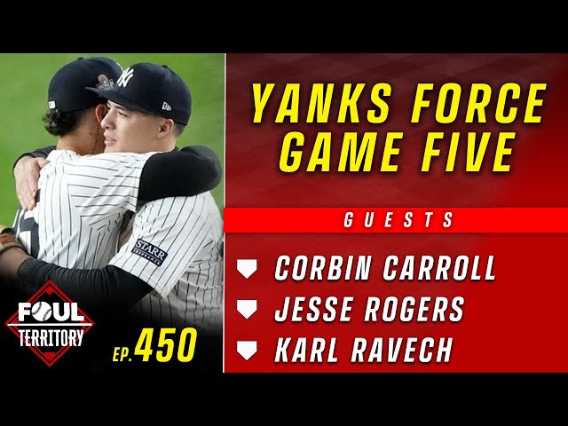 Corbin Carroll, Karl Ravech & Jesse Rogers joins; Yankees force Game 5 | Foul Territory