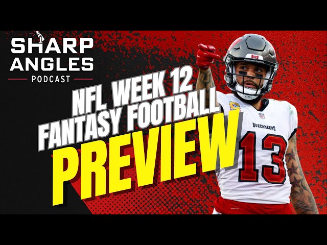 Week 12 Fantasy Football Preview | Start/Sit | Rich Hribar & Ray Summerlin | Sharp Angles Podcast