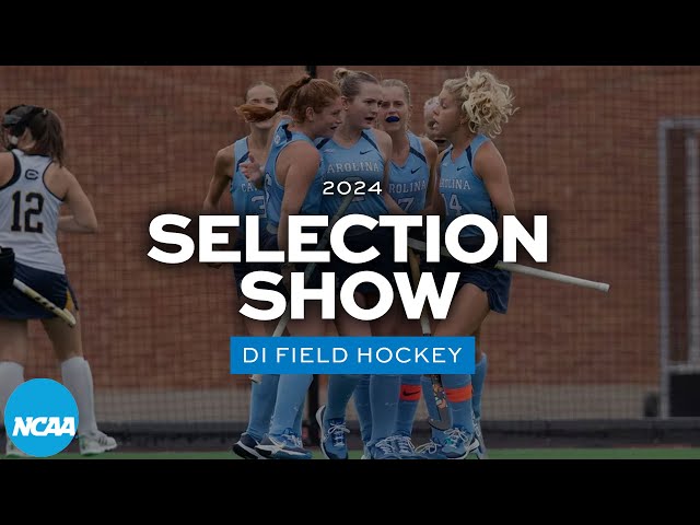 2024 NCAA DI field hockey championship selection show