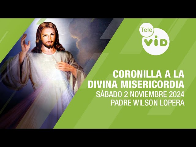 Coronilla Divina Misericordia Sábado 2 Noviembre 2024 #TeleVID #Coronilla #DivinaMisericordia