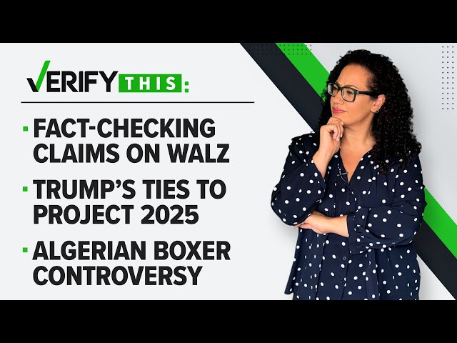 Claims about Tim Walz, Trump and project 2025 & Controversy about the Algerian boxer | VERIFY This