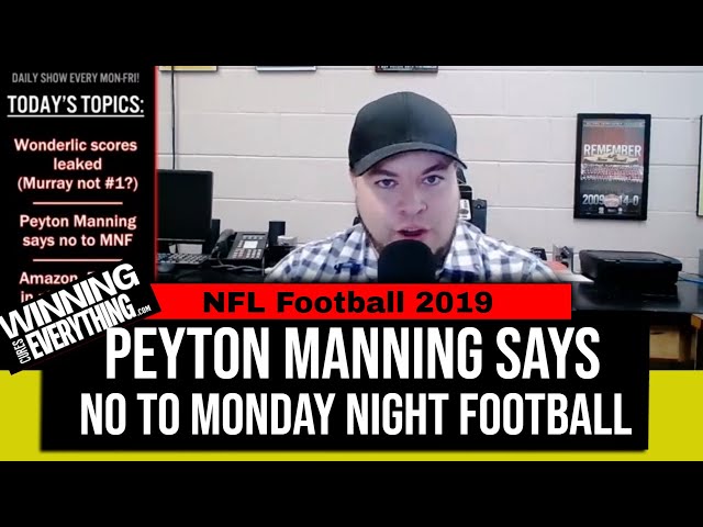 WCE: Peyton Manning says no to ESPN's Monday Night Football booth